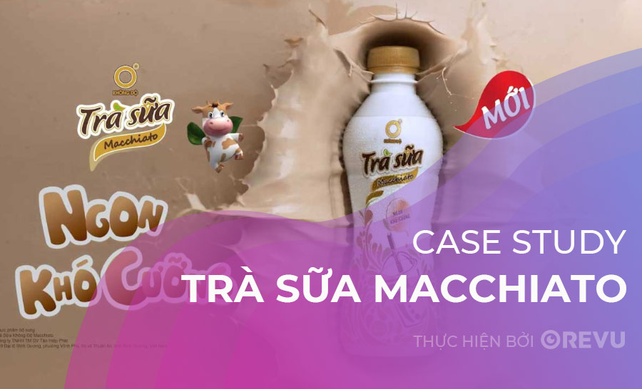 Case Study – Trà sữa Macchiato