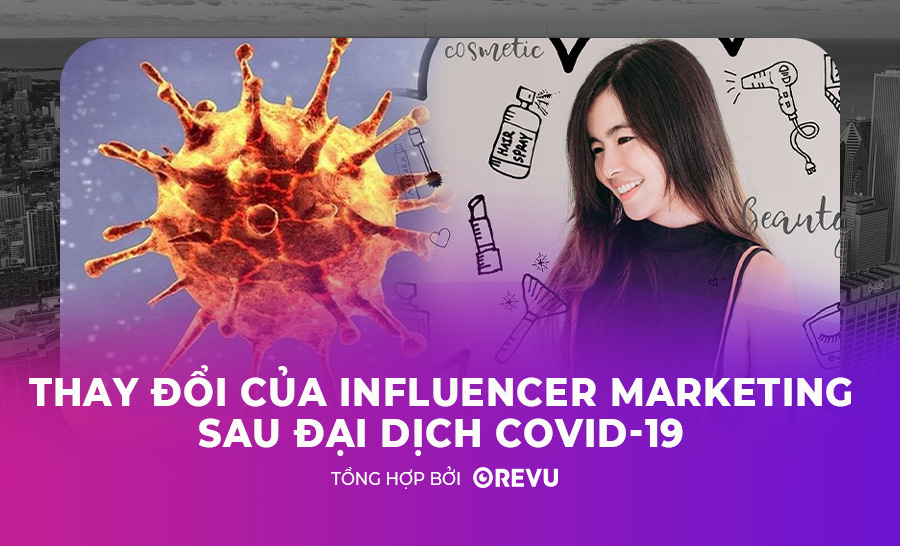 Thay đổi của Influencer Marketing sau đại dịch Covid-19