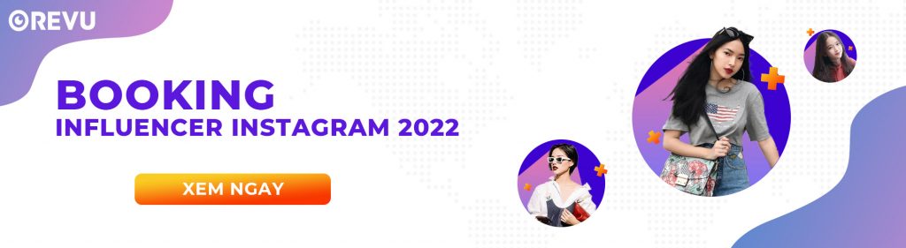 Booking Instagram Influencer Việt Nam 2022