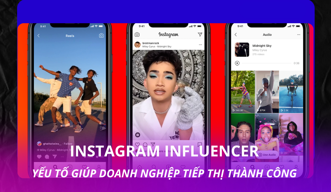 Instagram Influencer-Yếu tố giúp doanh nghiệp tiếp thị thành công