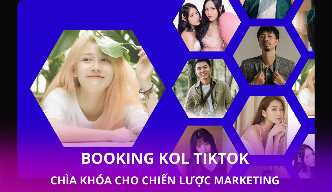Booking KOL TikTok 2023 – Chìa khóa cho chiến lược Marketing