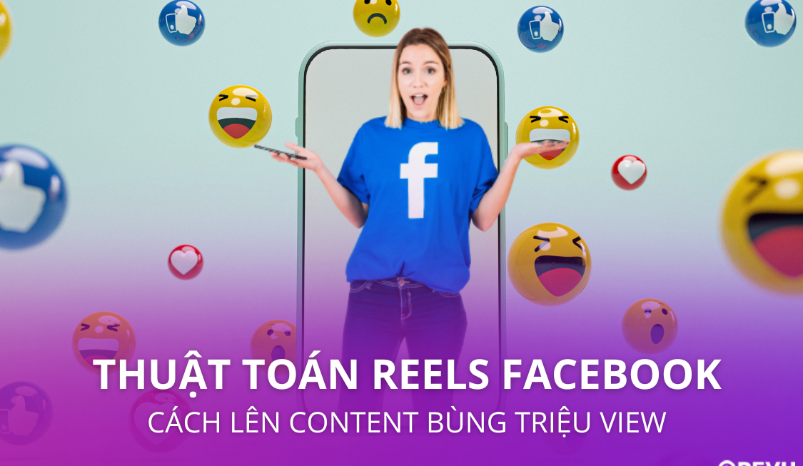 Thuật toán Reels Facebook – Cách lên content bùng triệu view 2023