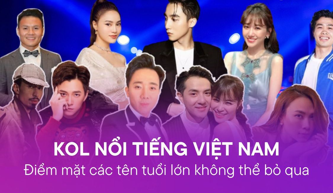 Các KOL nổi tiếng Việt Nam: Top 6 tên tuổi lớn nhất 2023