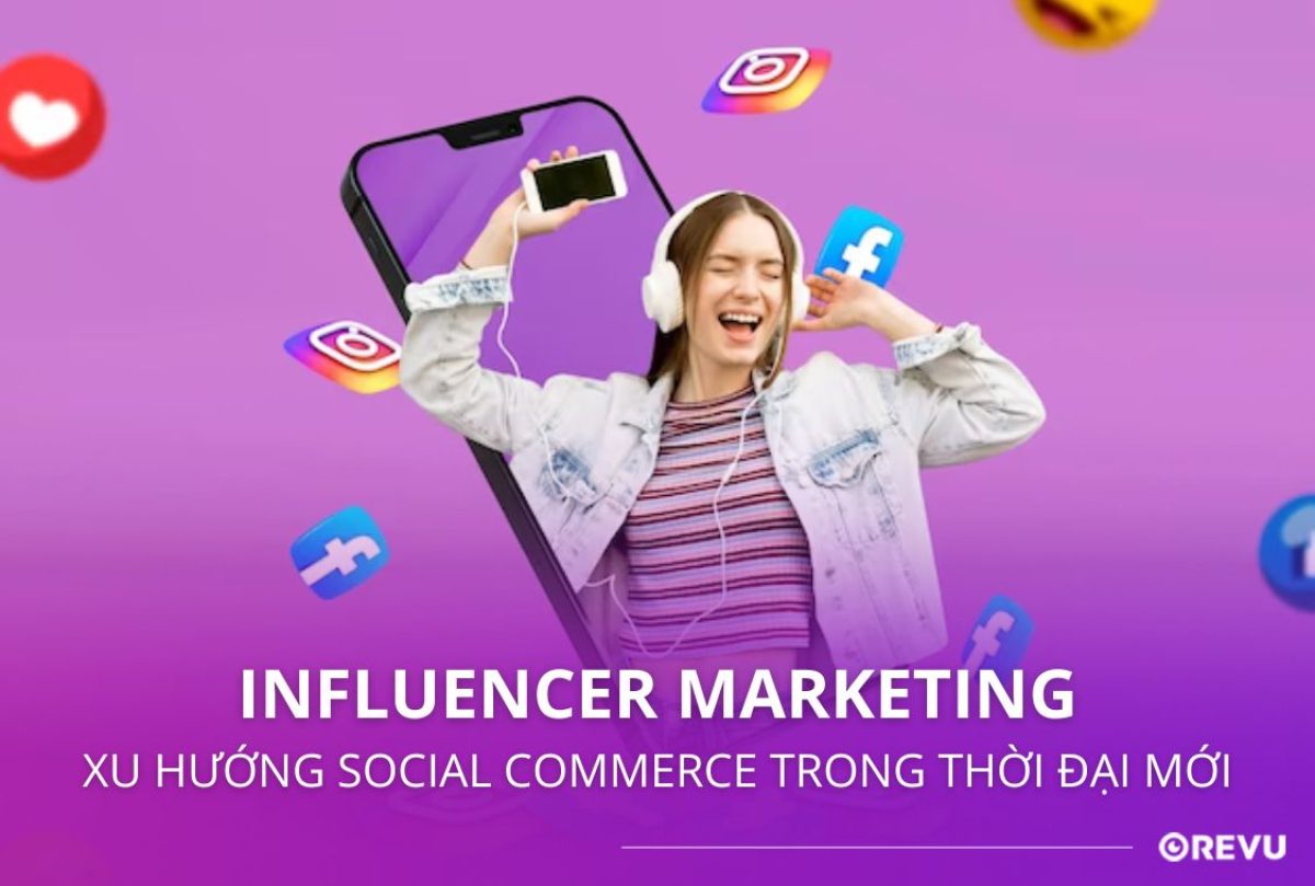 Influencer Marketing - Xu hướng Social Commerce mới trong 2023 - Revu  Vietnam