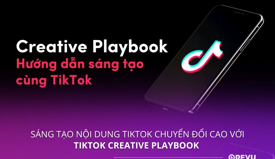 [Free Download] Sáng tạo nội dung TikTok chuyển đổi cao với TikTok Creative Playbook