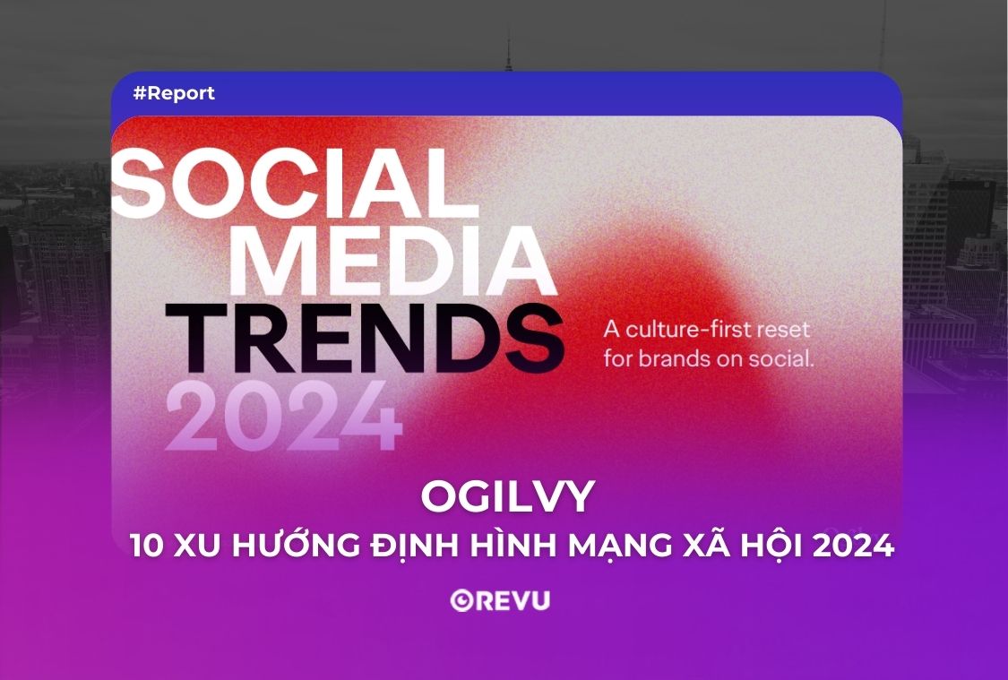 Ogilvy_ 10 xu hướng định hình mạng xã hội 2024 (6)