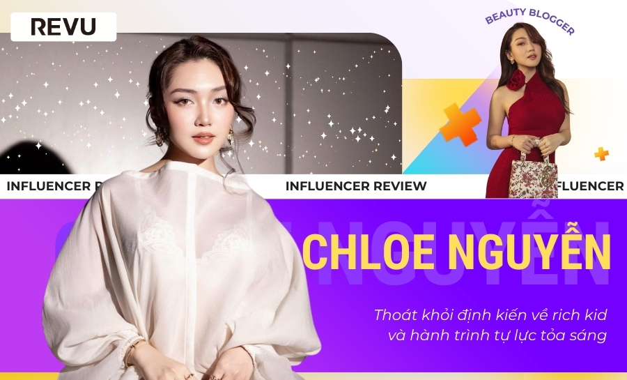 Chloe Nguyễn – không chỉ là beauty blogger “rich kid”
