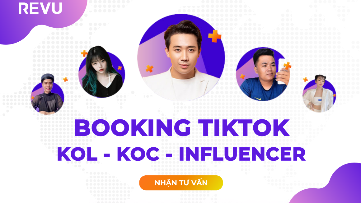 Dịch vụ Booking TikTok KOL – KOC – Influencer REVU Việt Nam