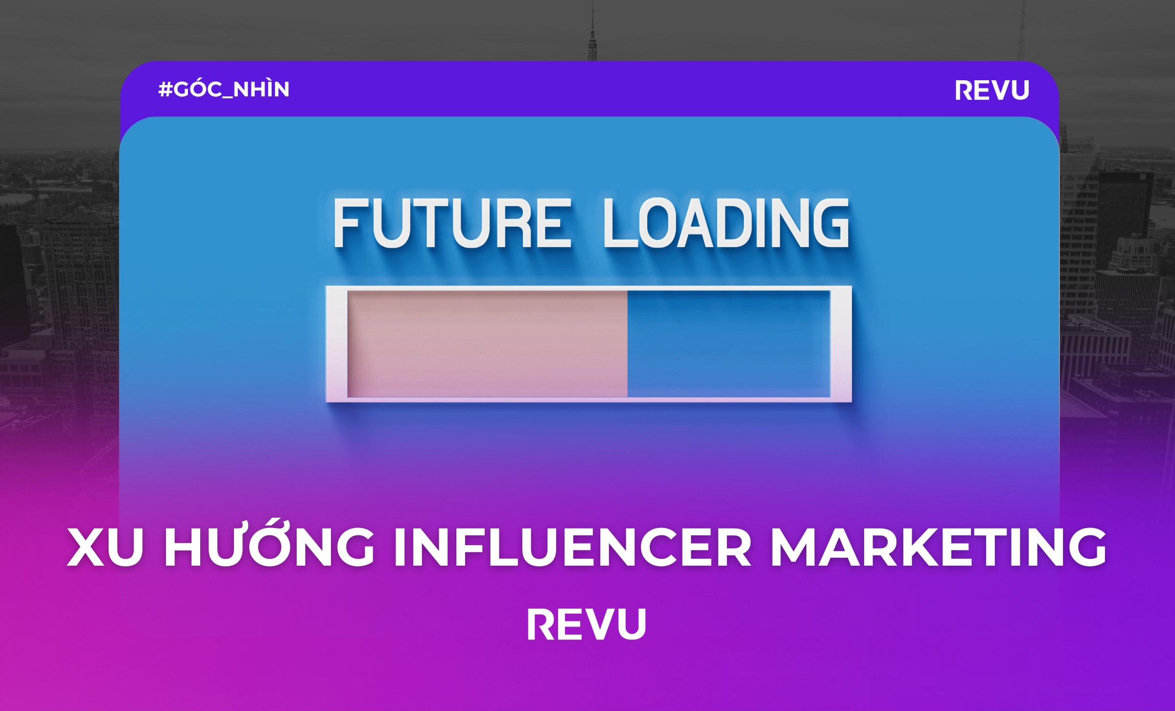 REVU: 20 xu hướng Influencer Marketing 2023 – 2025