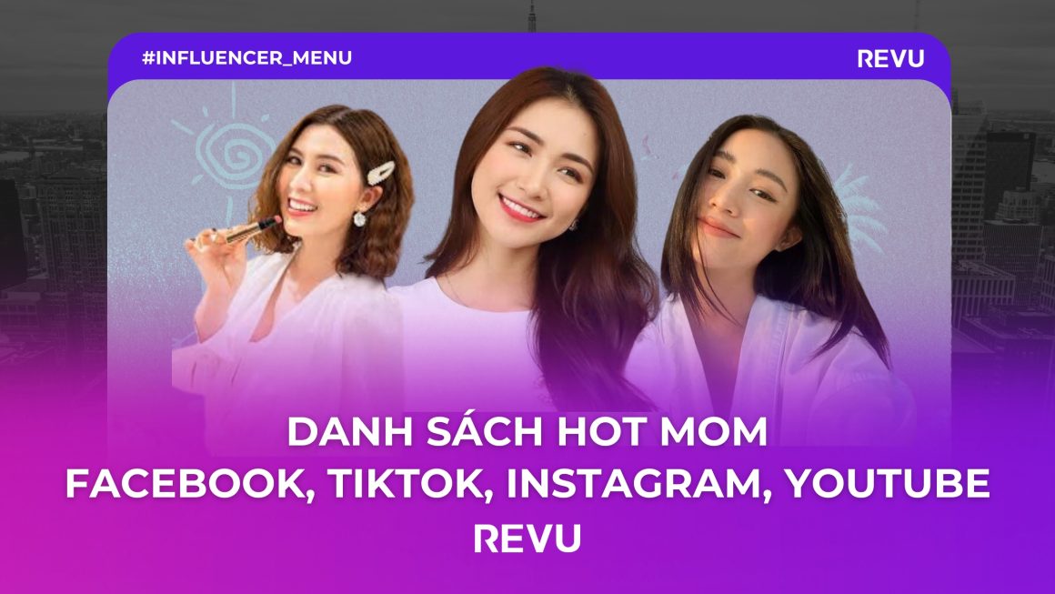 Tổng hợp 8 hot mom Facebook, TikTok, Instagram, Youtube