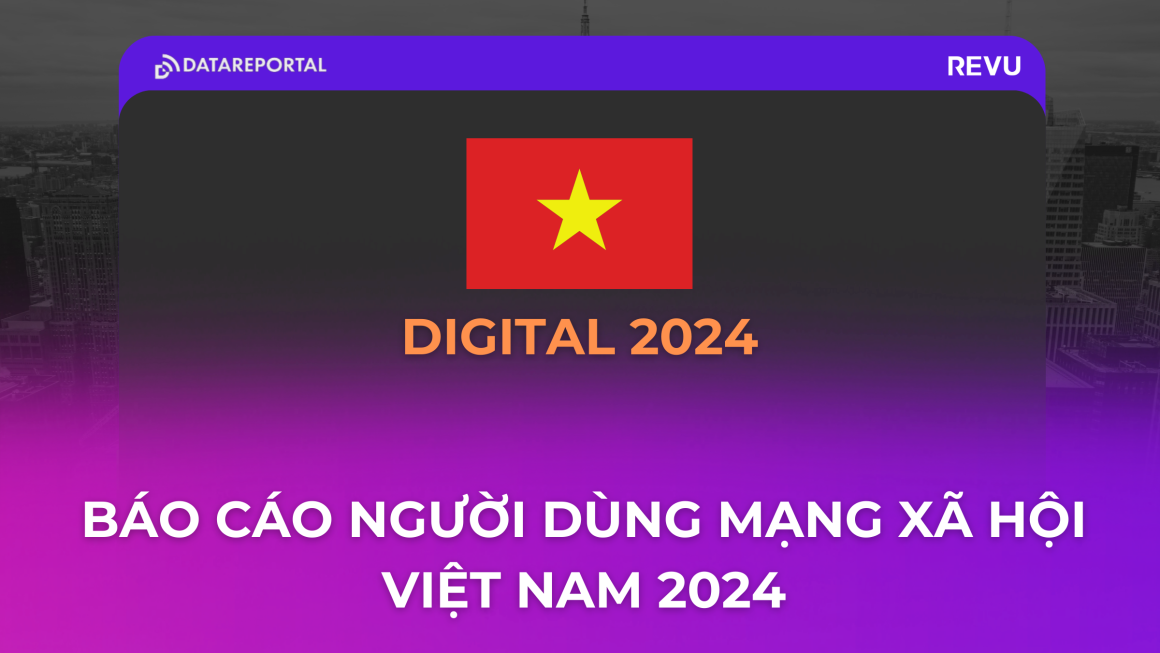 Báo cáo người dùng mạng xã hội Việt Nam 2024