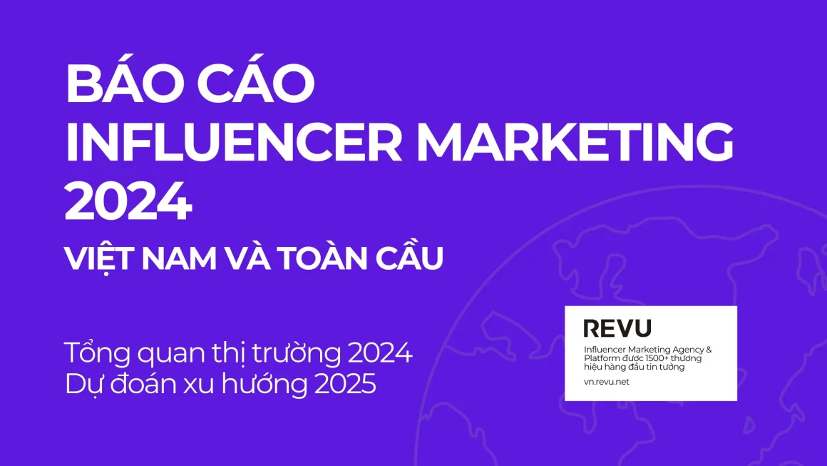 Báo cáo Influencer Marketing Việt Nam 2024 [REVU]