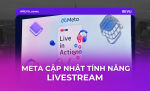 meta live in action meta update tính năng livestream blog