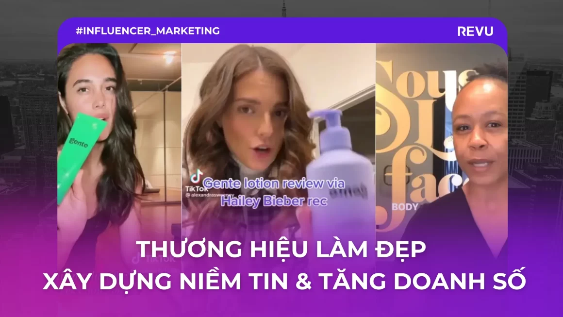 Sức mạnh của Influencer Marketing trong ngành làm đẹp: Case study từ các thương hiệu toàn cầu