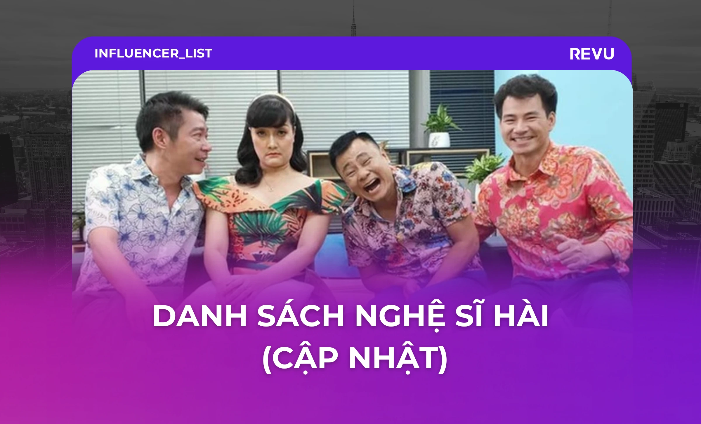 DANH SÁCH NGHỆ SĨ HÀI (CẬP NHẬT)