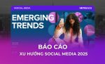 báo cáo xu hướng social media 2025