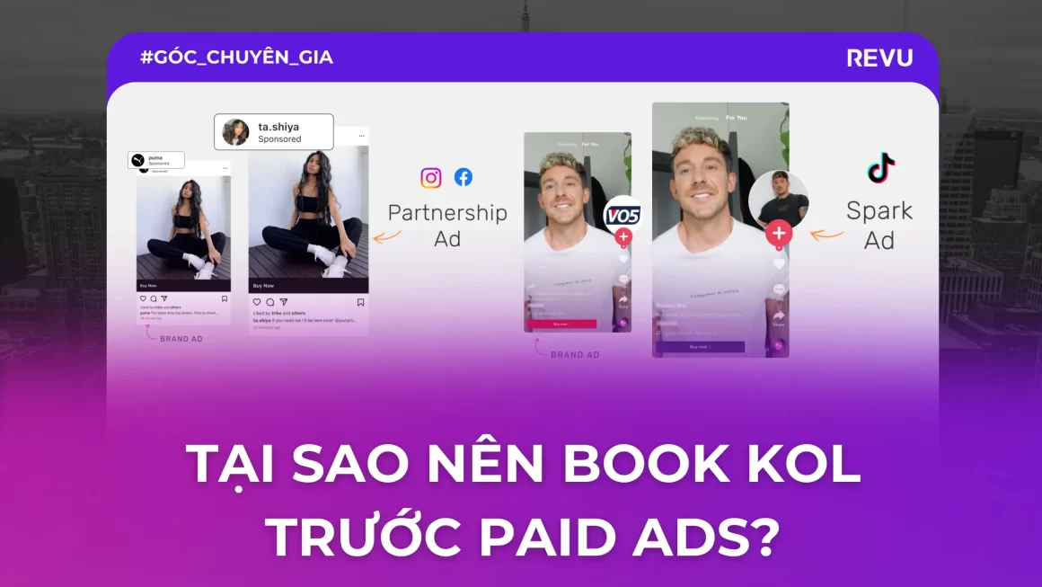 Tại sao nên triển khai KOL trước và cùng lúc với Paid Ads?