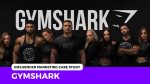 GYMSHARK INFLUENCER MARKETING DÀI HẠN