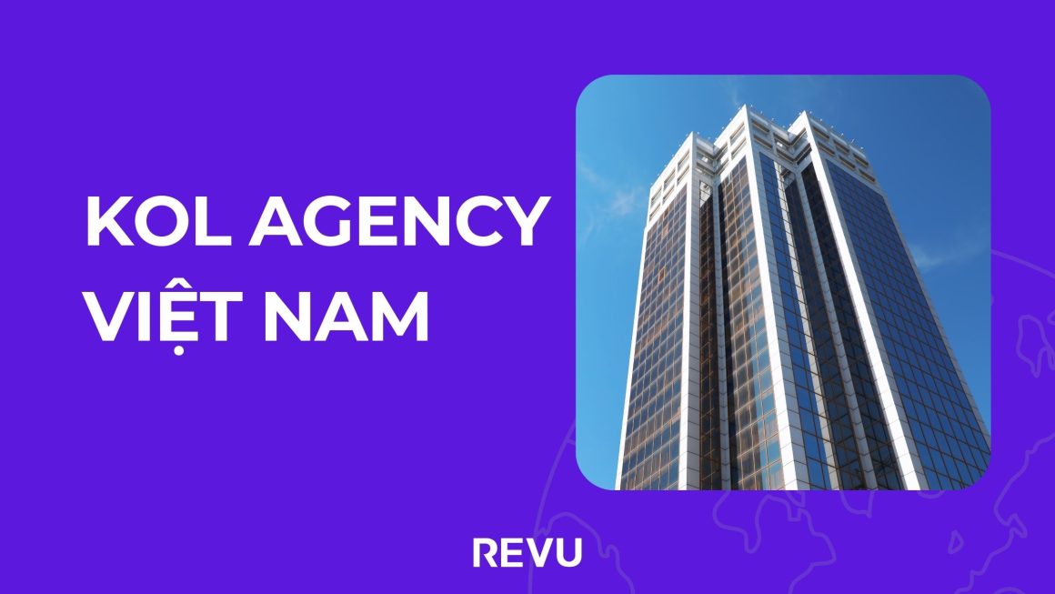 KOL Agency Việt Nam – Tiêu chí lựa chọn & Danh sách 2025