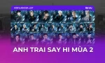 danh sách 30 anh trai say hi mùa 2