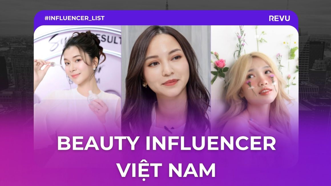 Danh sách 100+ Beauty Influencer Việt Nam năm 2025
