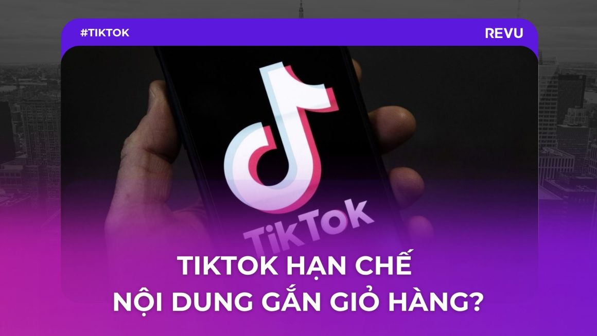 TikTok ép “pay to play”, đặc biệt với content gắn giỏ hàng