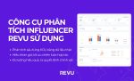 công cụ phân tích influencer revu sử dụng