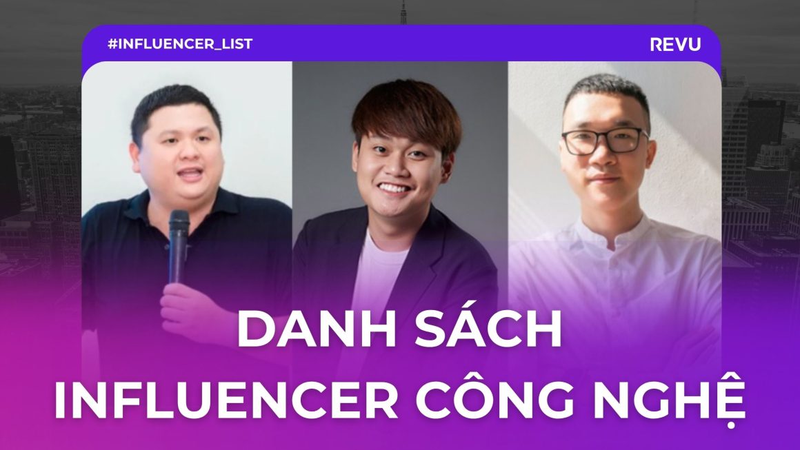 Danh sách Influencer Công nghệ Việt Nam [Cập nhật 2025]