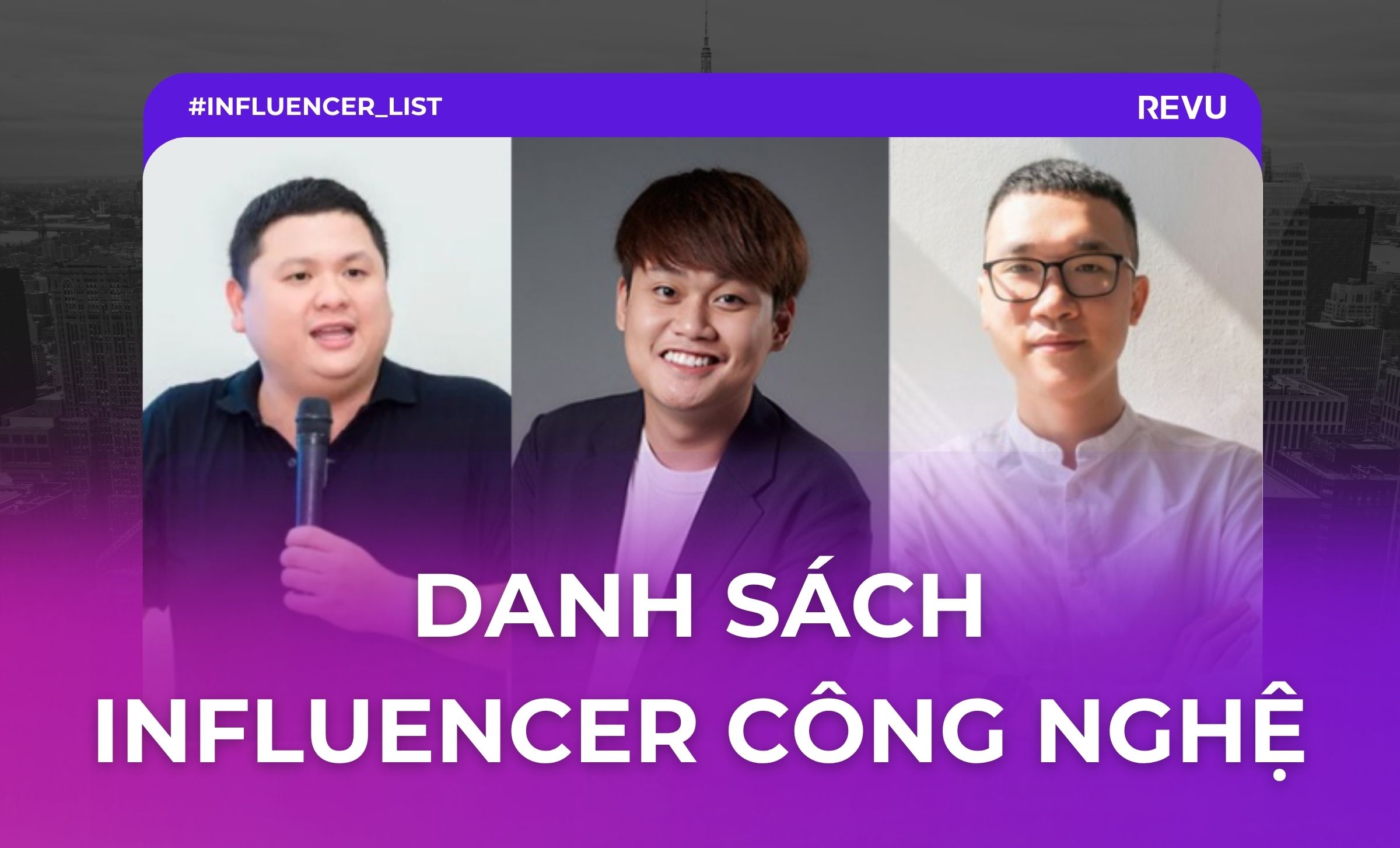 danh sách influencer công nghệ việt nam
