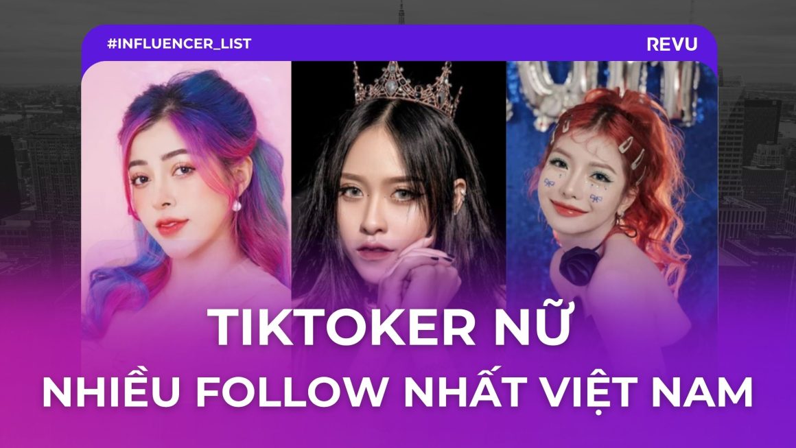 Top 10 Nữ TikToker nhiều follow nhất Việt Nam 2025