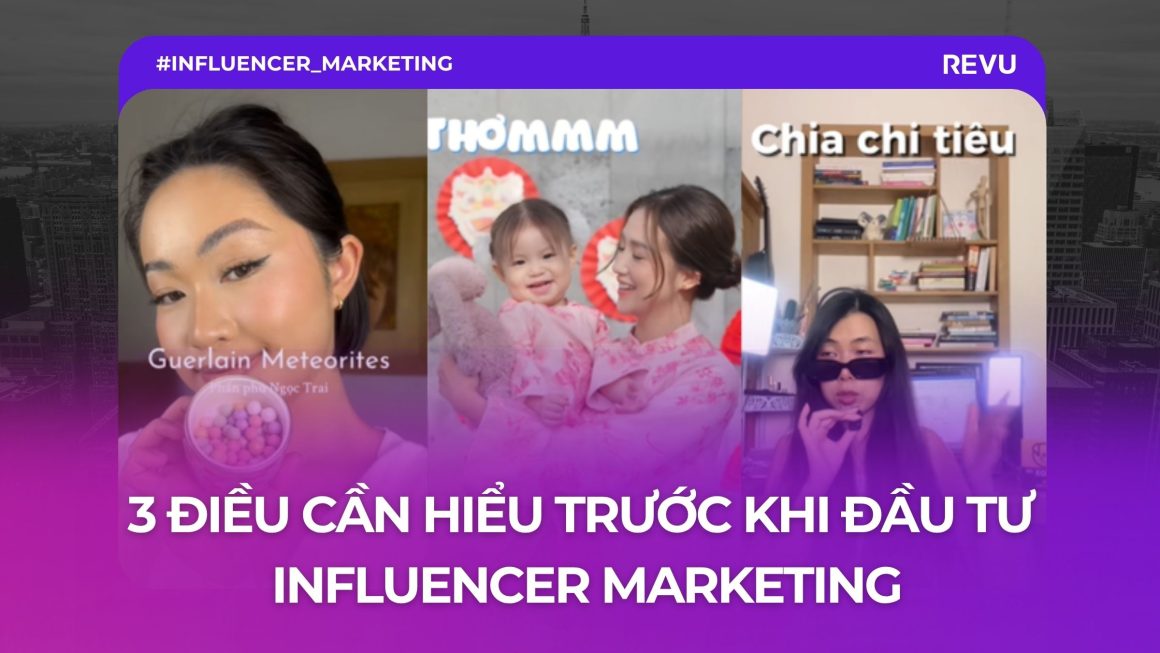 3 điều doanh nghiệp cần hiểu trước khi đầu tư vào Influencer Marketing