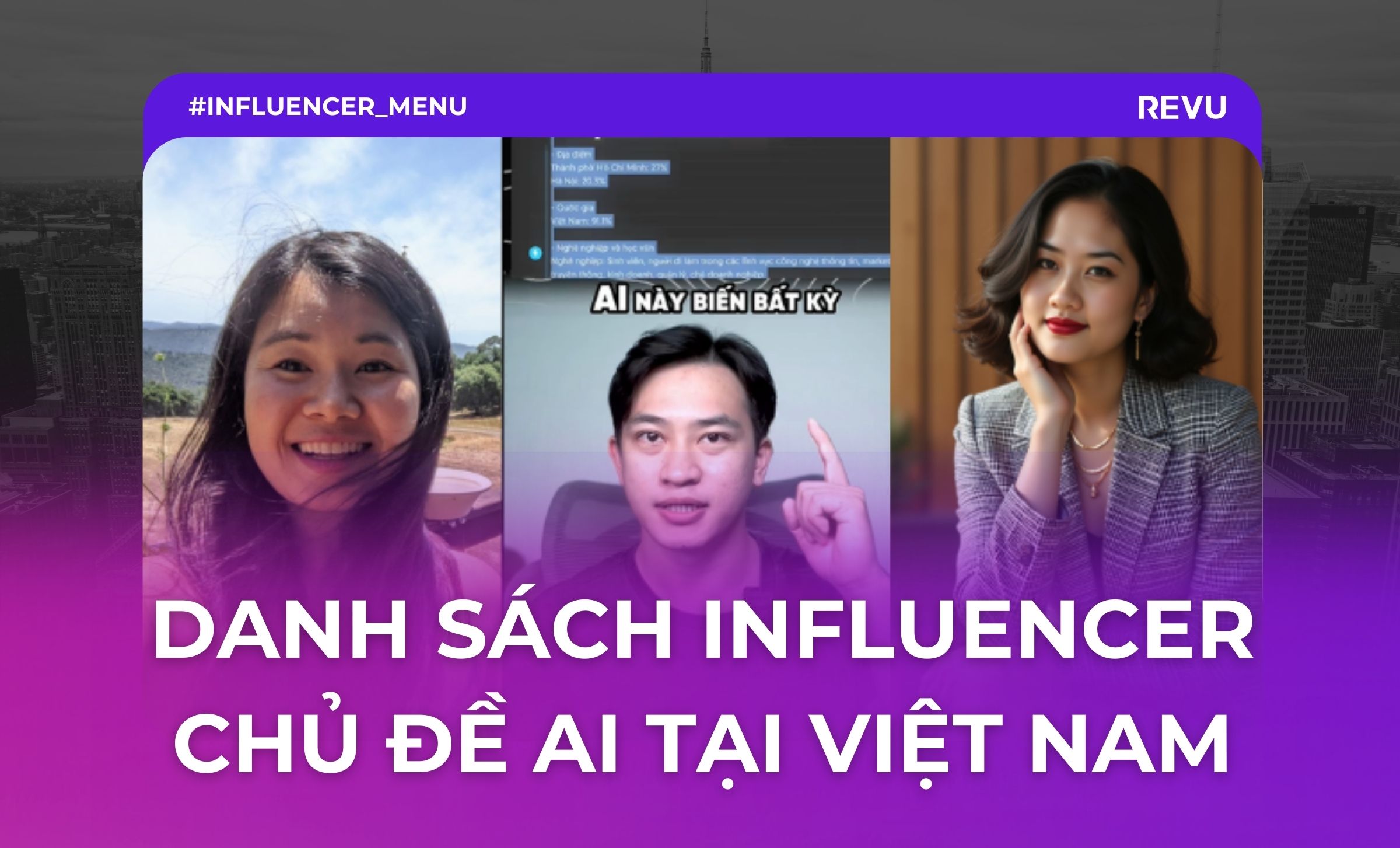 DANH SÁCH INFLUENCER CHỦ ĐỀ AI TẠI VIỆT NAM