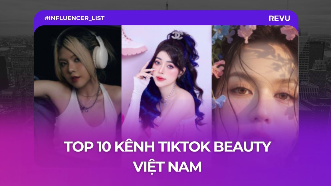 Top 10 Beauty TikToker có lượt follow cao nhất Việt Nam 2025