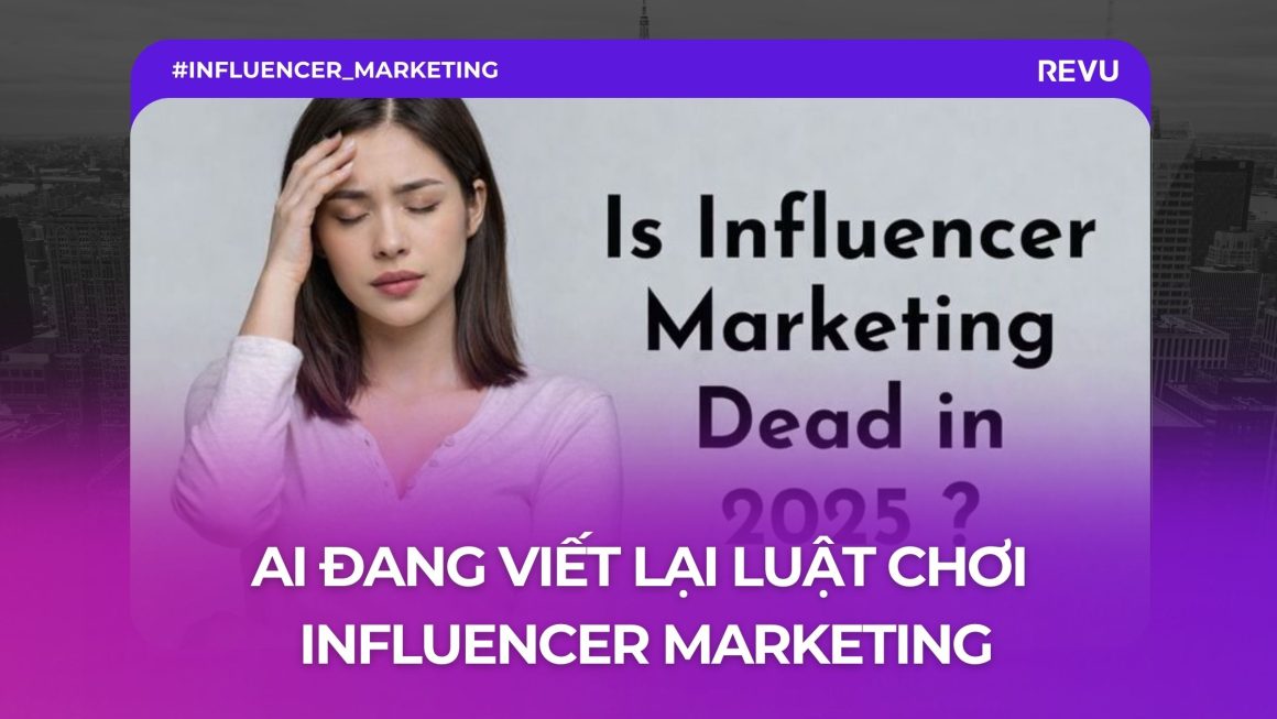 Từ 50 Influencers đến 50.000 Người Ủng Hộ: AI đang viết lại luật chơi Influencer Marketing