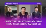 Chiến lược tái sử dụng nội dung nhiều thương hiệu đang bỏ lỡ