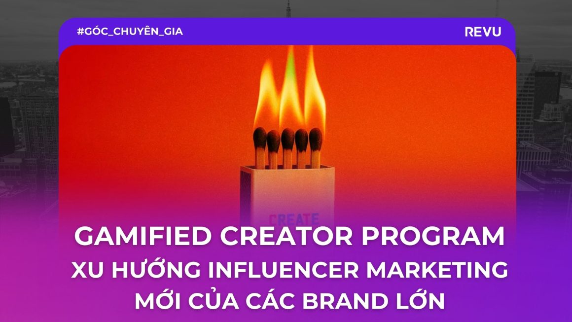 Gamified creator program: Xu hướng influencer marketing mới của các brand lớn
