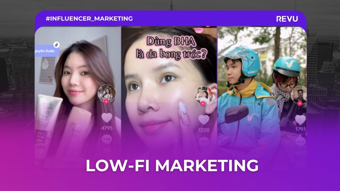 Low-fi marketing: Các thương hiệu lớn ưa chuộng nội dung đời thường