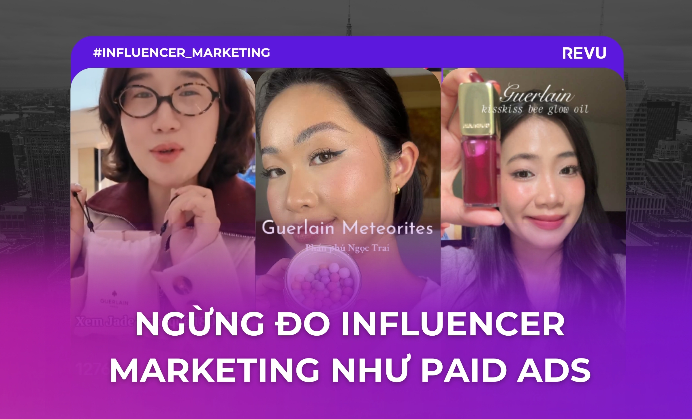 Ngừng đo Influencer Marketing như Paid Ads